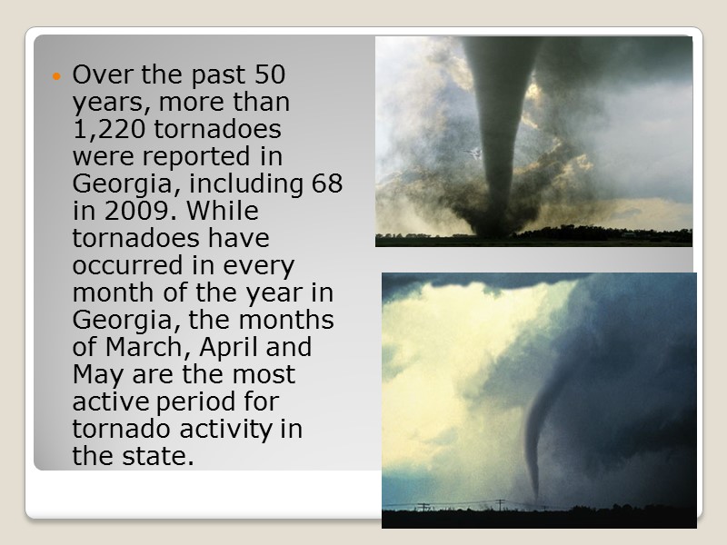 Over the past 50 years, more than 1,220 tornadoes were reported in Georgia, including